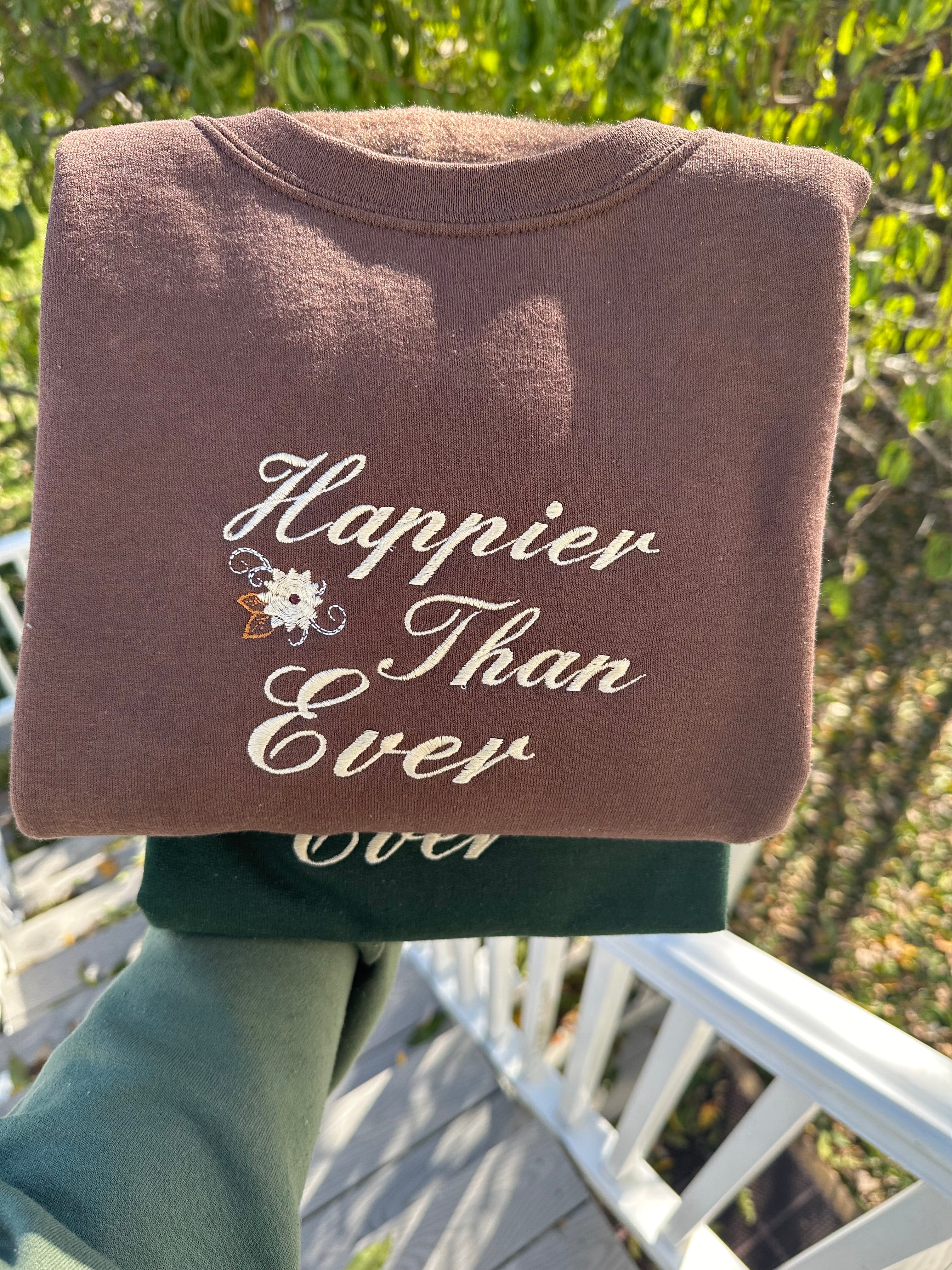 Happier than ever embroidered sweatshirt; optimistic embroidered crewneck. Insperational qoutes sweater, Christmas gift for her