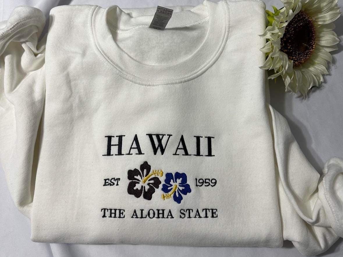 Hawaii embroidered sweatshirt; Aloha state embroidered crewneck, Christmas gift for her/him; custom gift for mom