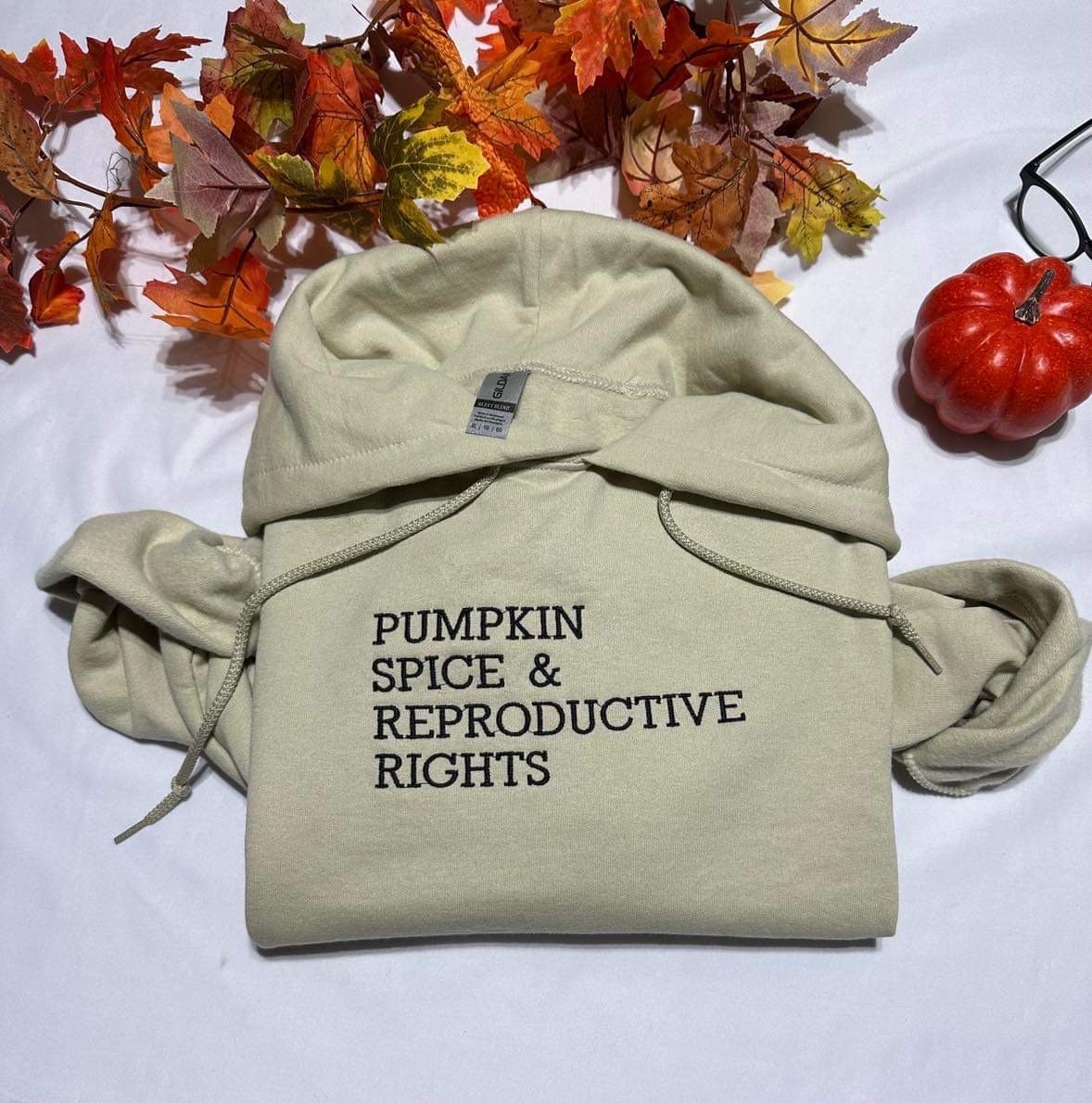 Pumpkin spice and reproductive rights embroidered hoodie;  women power embroidered hoodie, unique holiday/Christmas gift.