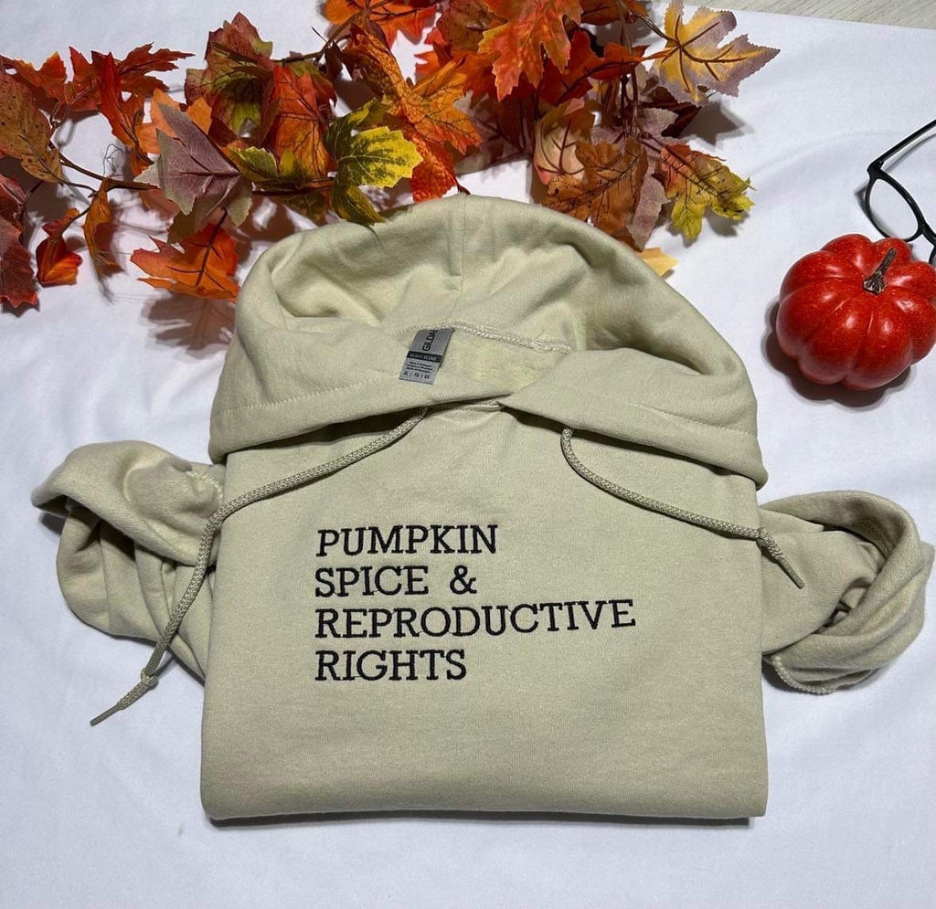 Embroidered Pumpkin Spice Reproductive Rights Hoodie - Women Power