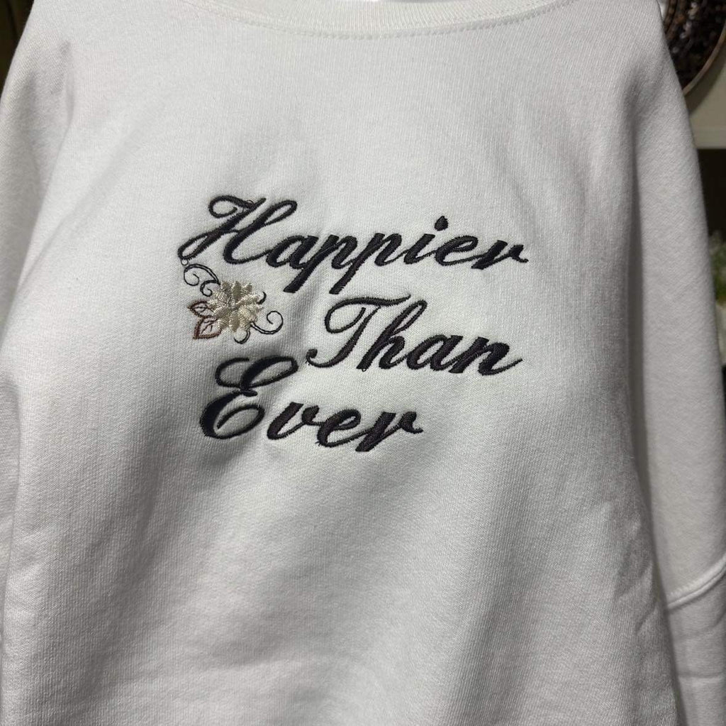 Embroidered Sweatshirt: Happier Than Ever, Positive Vibes Apparel
