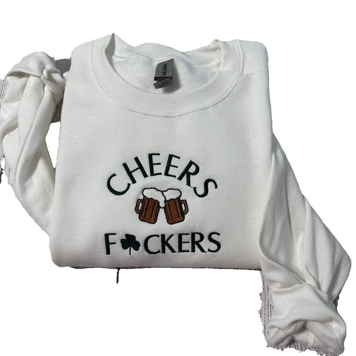 Cheers F*ckers embroidered sweatshirt; Funny Saint Patrick Cheers embroidered crewneck, gift for mom/dad, ST Patrick Shamrock hoodie