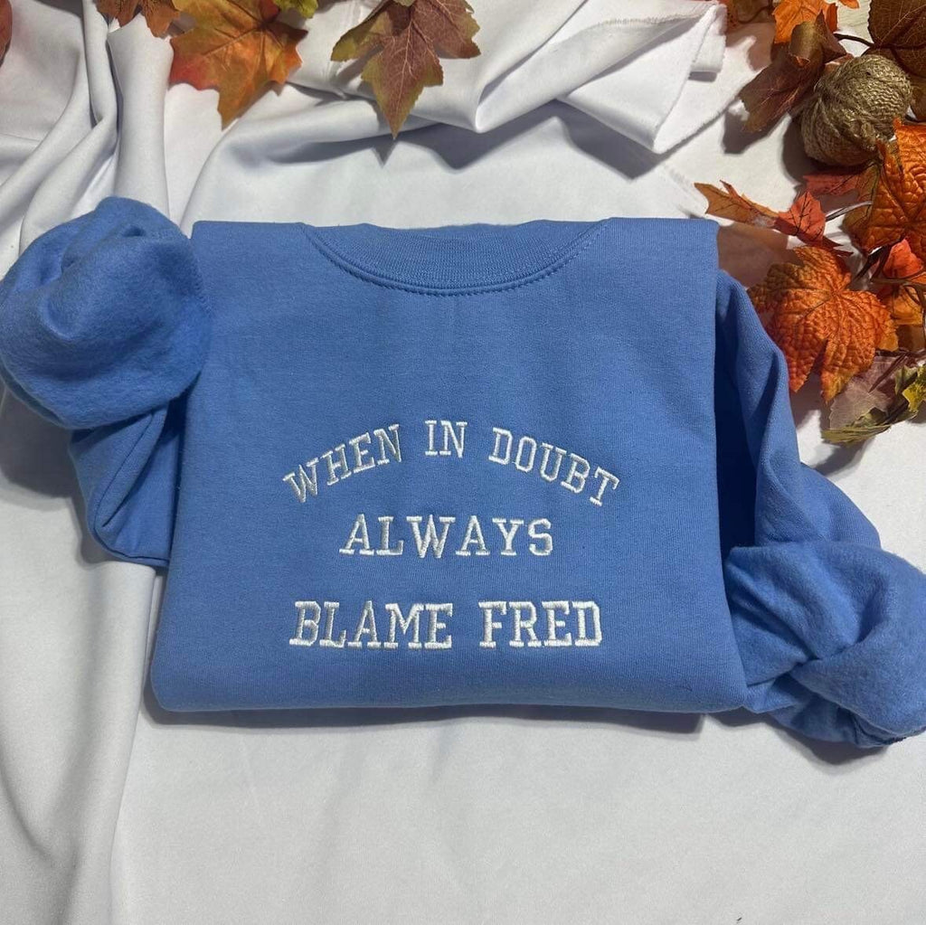 Personalized Embroidered Crewneck: Funny Blame A Man Gift