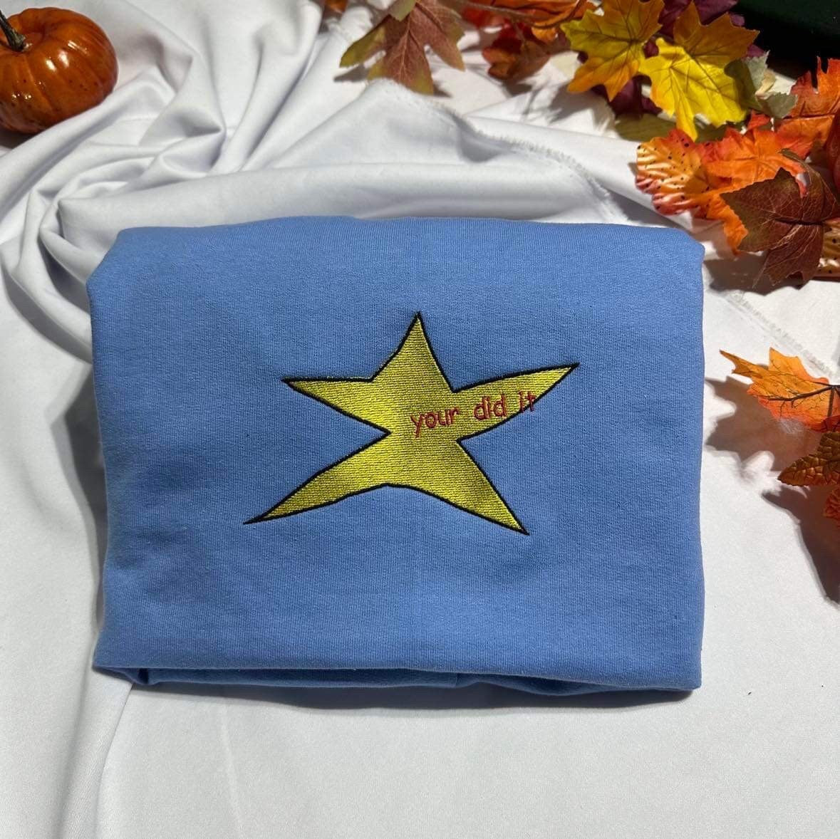 Funny Meme Embroidered Sweatshirt: "You Did It" Star - Sarcastic Gift