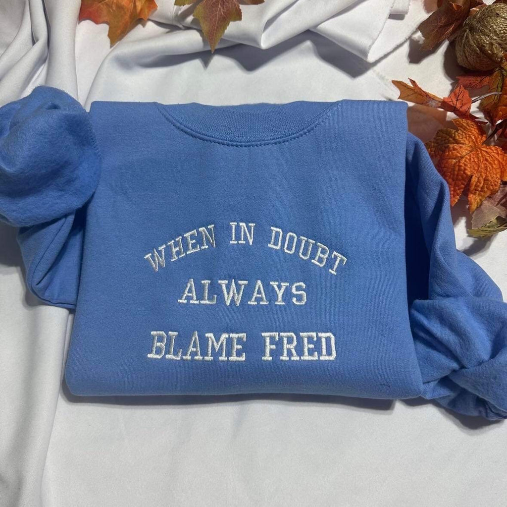 Personalized Embroidered Crewneck: Funny Blame A Man Gift