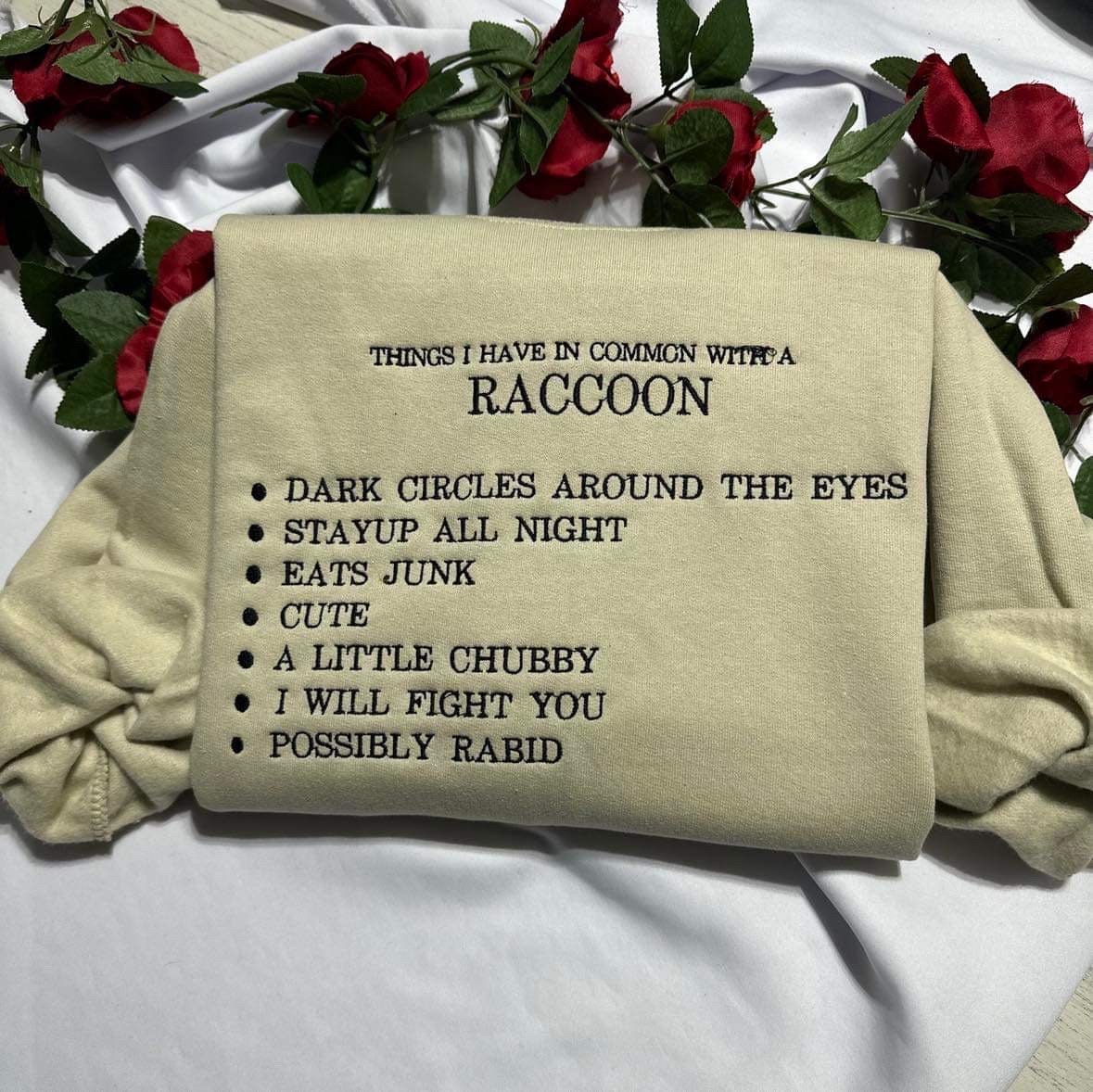 Things I have in Common with a raccoon embroidered crewneck;  funny women embroidered sweatshirt, unique holiday/ Christmas gift.