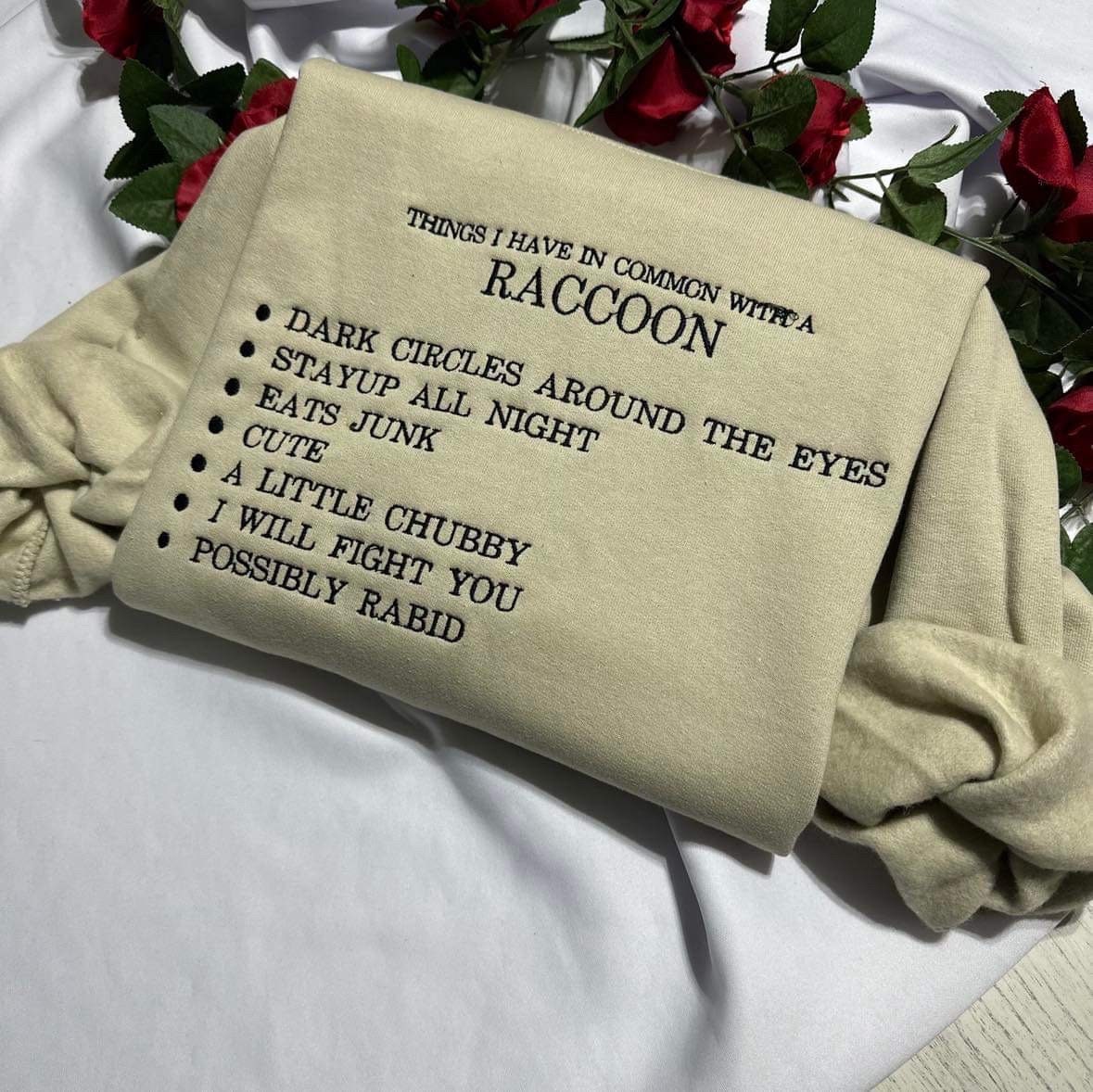 Things I have in Common with a raccoon embroidered crewneck;  funny women embroidered sweatshirt, unique holiday/ Christmas gift.