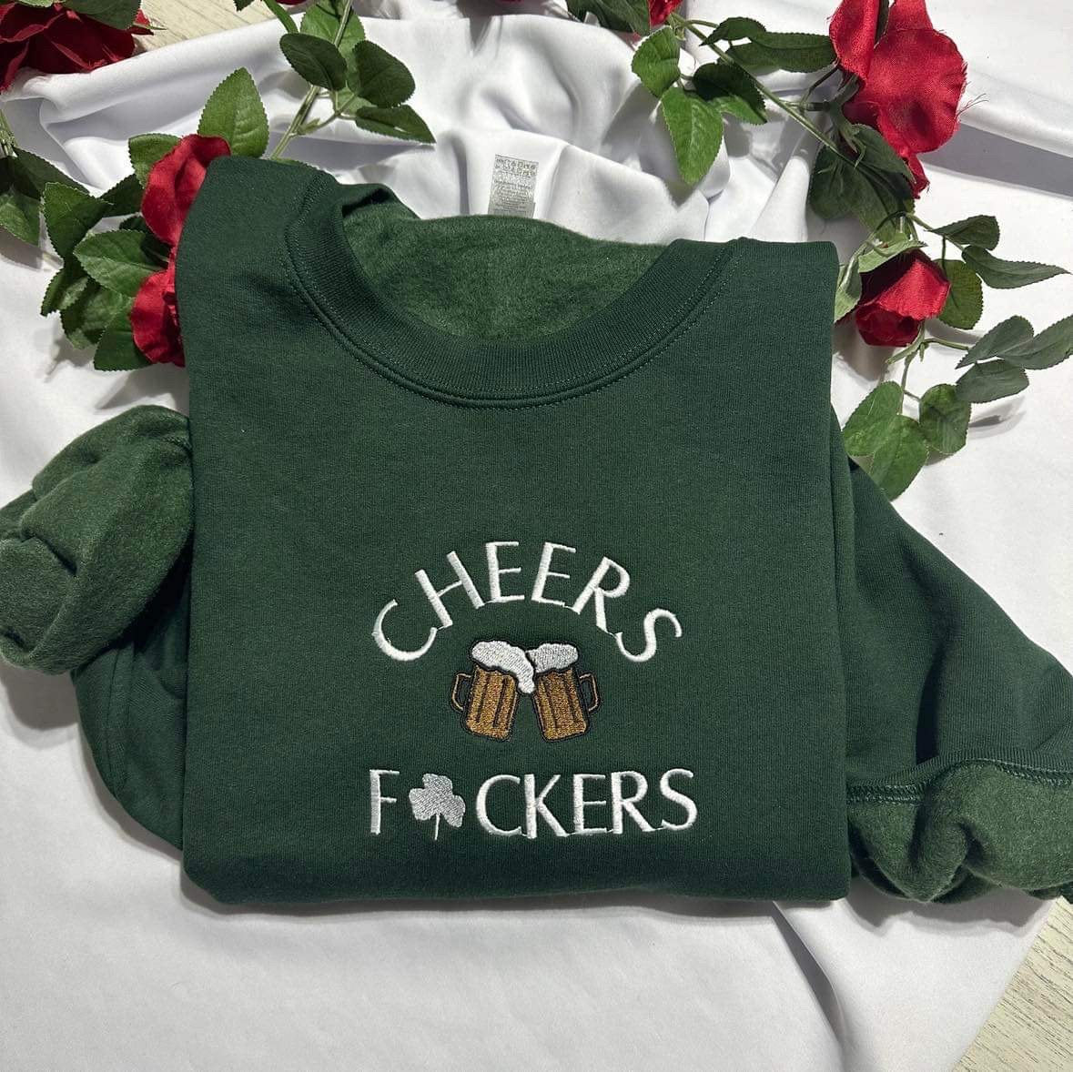 Cheers F*ckers Embroidered Sweatshirt: Funny St Patrick's Day Crewneck