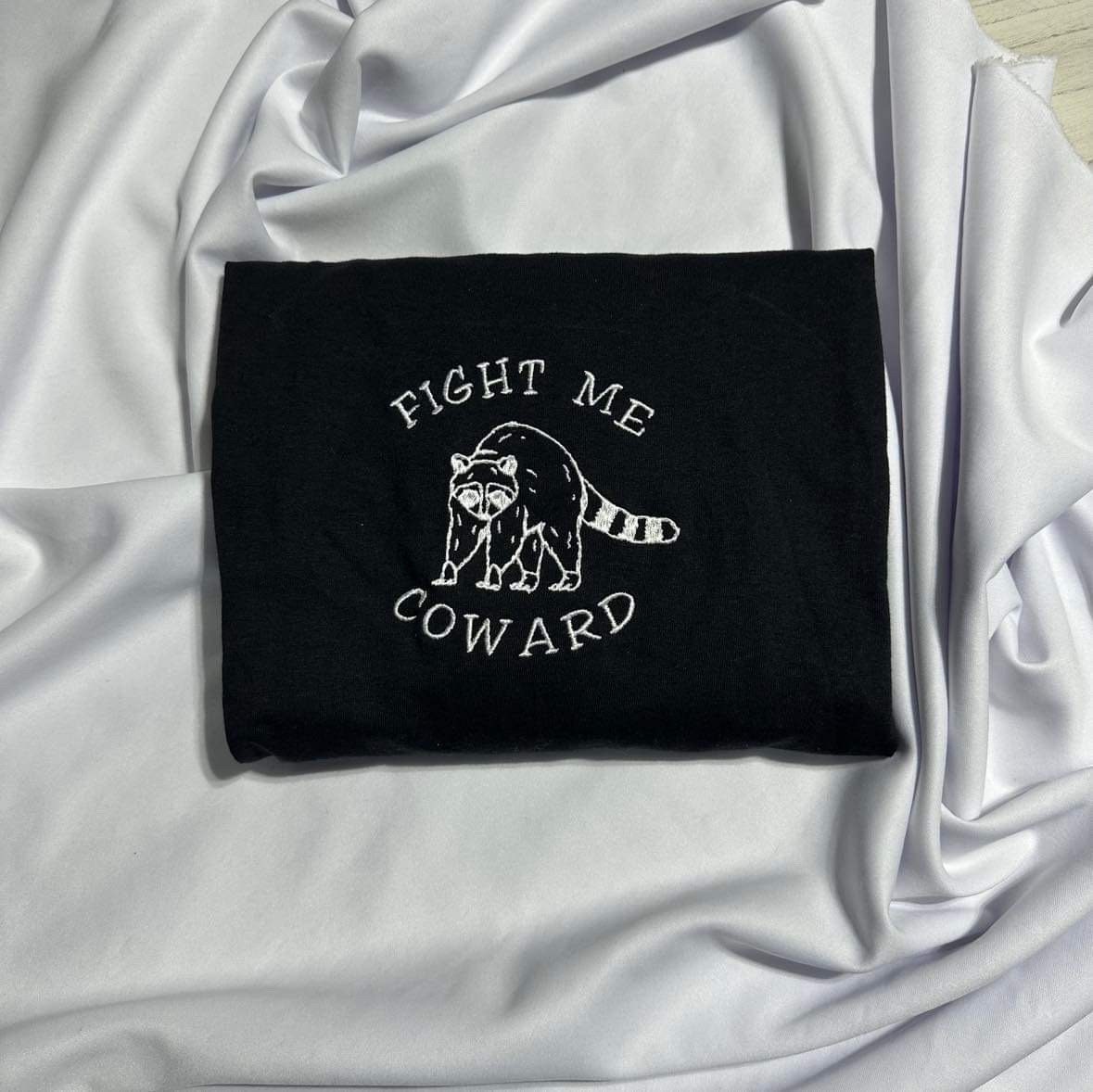 Fight me Coward funny embroidered T-shirt, custom embroidered T-shirt, funny Raccoon T-shirt