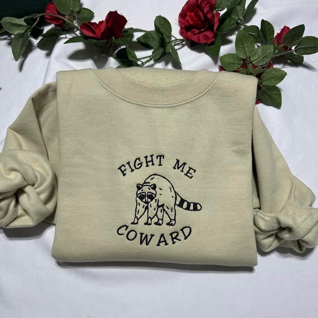 Fight Me Coward Raccoon Embroidered Sweatshirt: Funny Gift