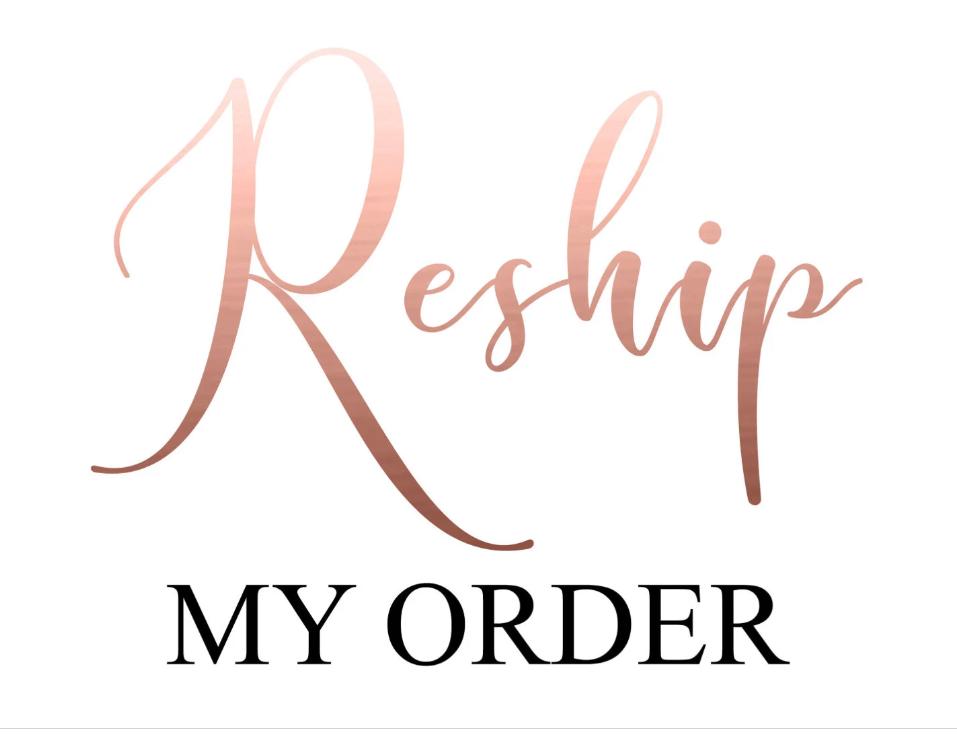 Reship my order