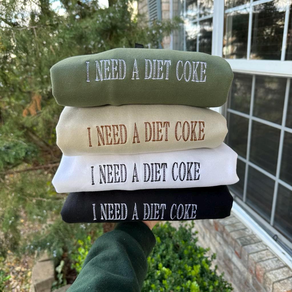 I need a diet COKE Embroidered hoodie ; pop caffeine cola drink crewneck; monochromatic trendy sweater