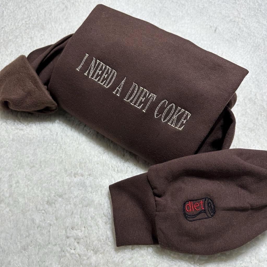 I need a diet COKE Embroidered hoodie ; pop caffeine cola drink crewneck; monochromatic trendy sweater