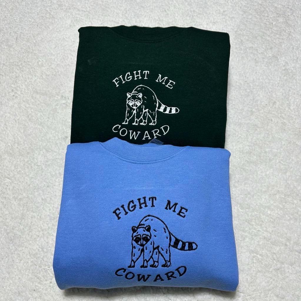 Fight Me Coward Raccoon Embroidered Sweatshirt: Funny Gift