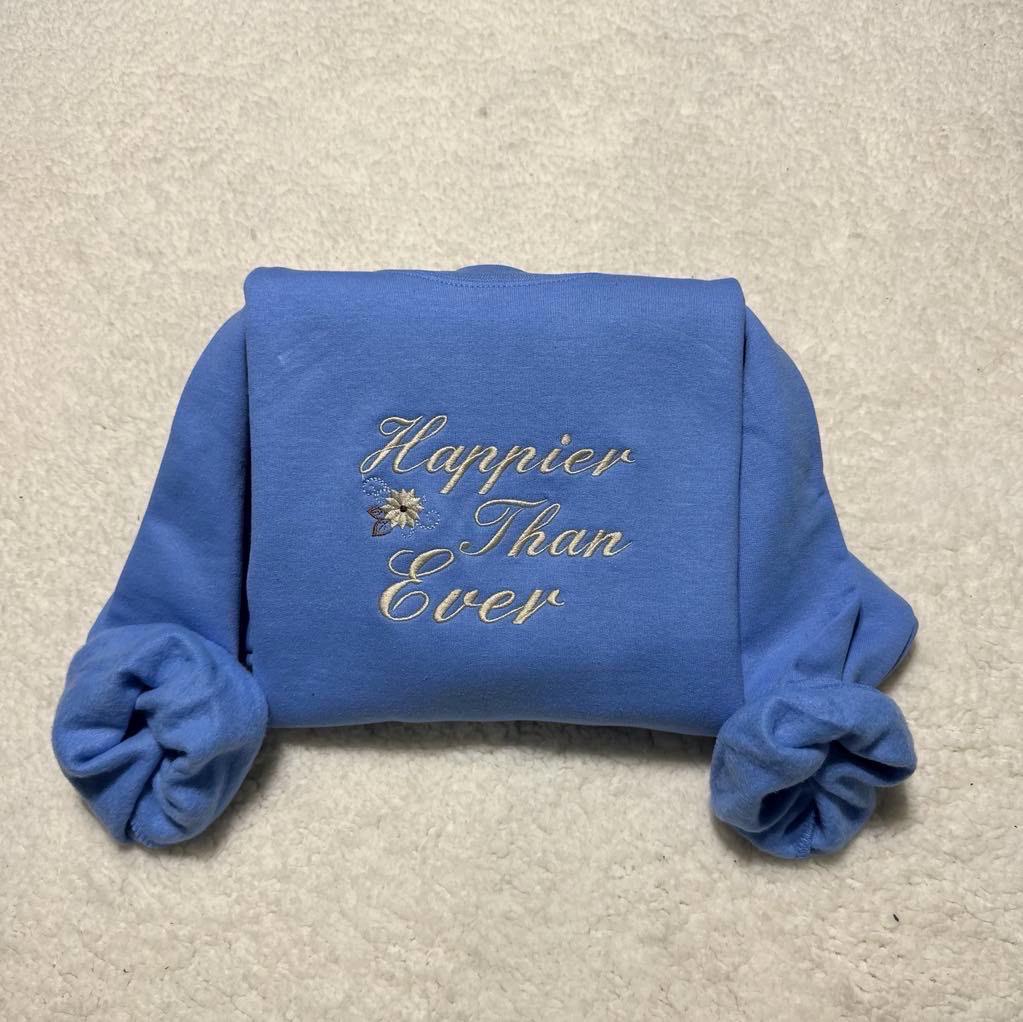 Embroidered Sweatshirt: Happier Than Ever, Positive Vibes Apparel