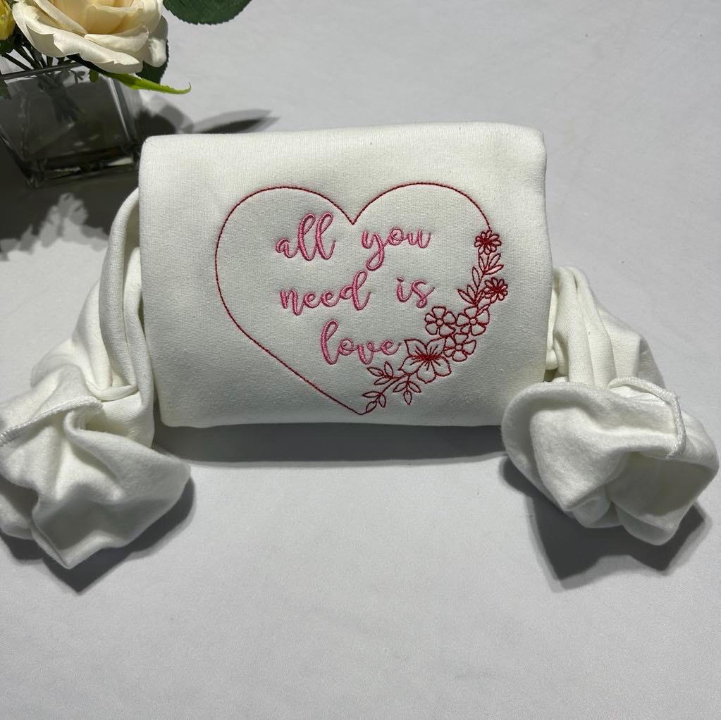 Embroidered Valentine's Sweatshirt: "All You Need Is Love" Floral Design
