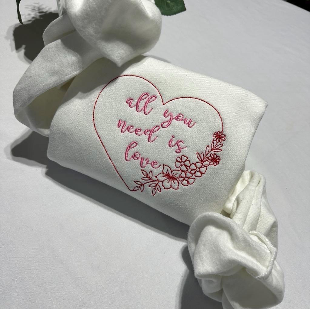 Embroidered Valentine's Sweatshirt: "All You Need Is Love" Floral Design