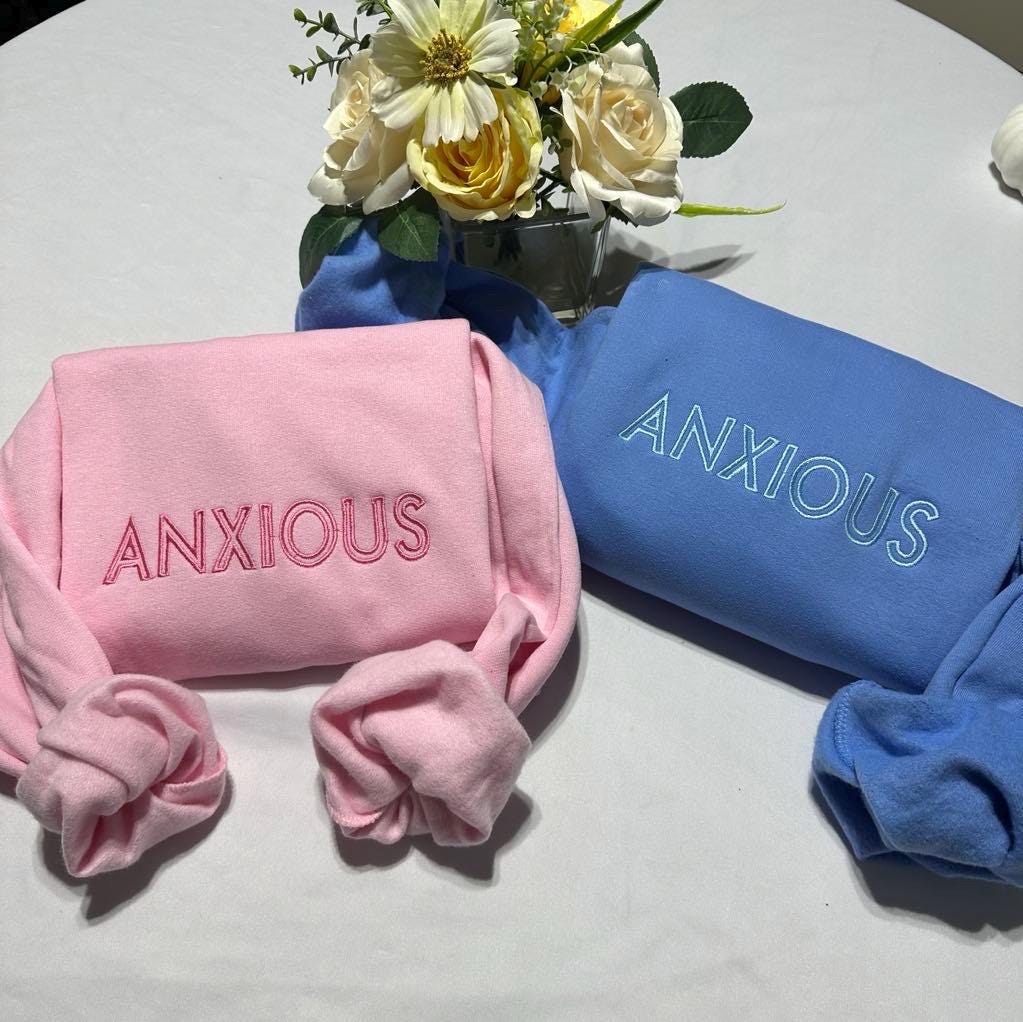Embroidered "Anxious" Sweatshirt: Minimalist Mental Health Apparel