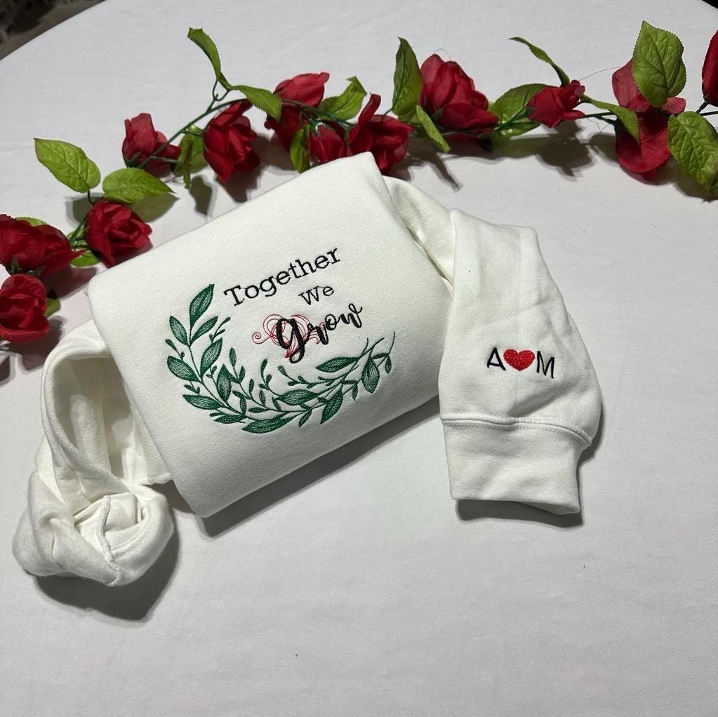 Together We Grow Embroidered Sweatshirt, Valentine’s Day, Anniversary Gift for her