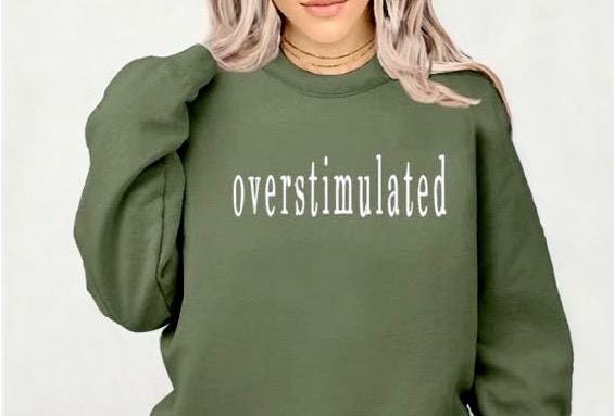 Overstimulated Embroidered Sweatshirt: Custom Sleeve, Mental Load Gift