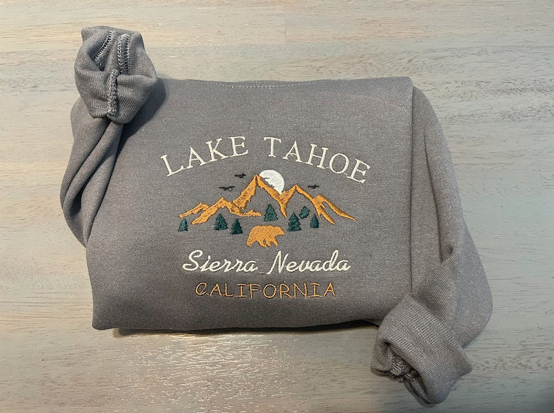 Lake Tahoe Embroidered Hoodie; California crewneck; Sierra Nevada embroidered Hoodie