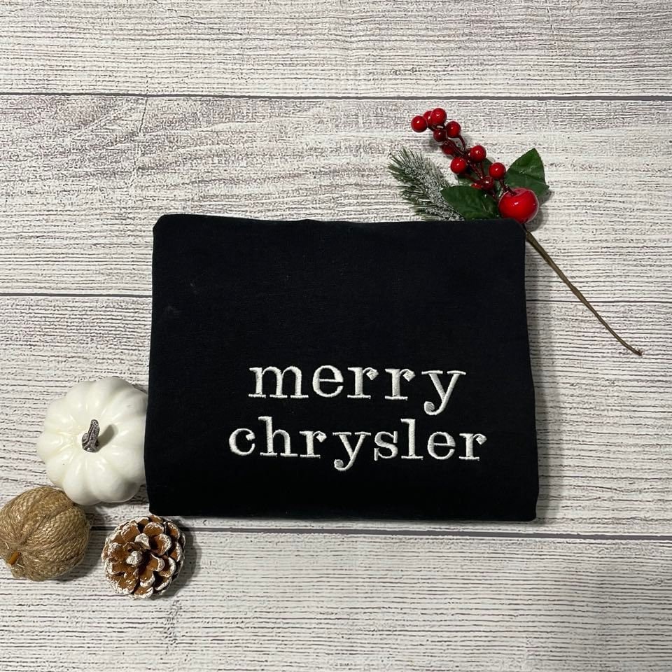 Merry Chrysler embroidered sweatshirt, Merry Chrysler custom sweatshirts, Funny Quotes crewnecks, custom design vintage design