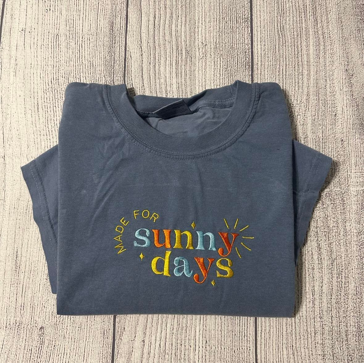 Sunny Days T-shirt; Comfort colors sunny days embroidered T-shirt; - MrEmbroideryGifts