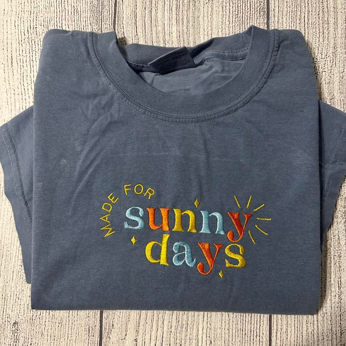 Sunny Days T-shirt; Comfort colors sunny days embroidered T-shirt; - MrEmbroideryGifts